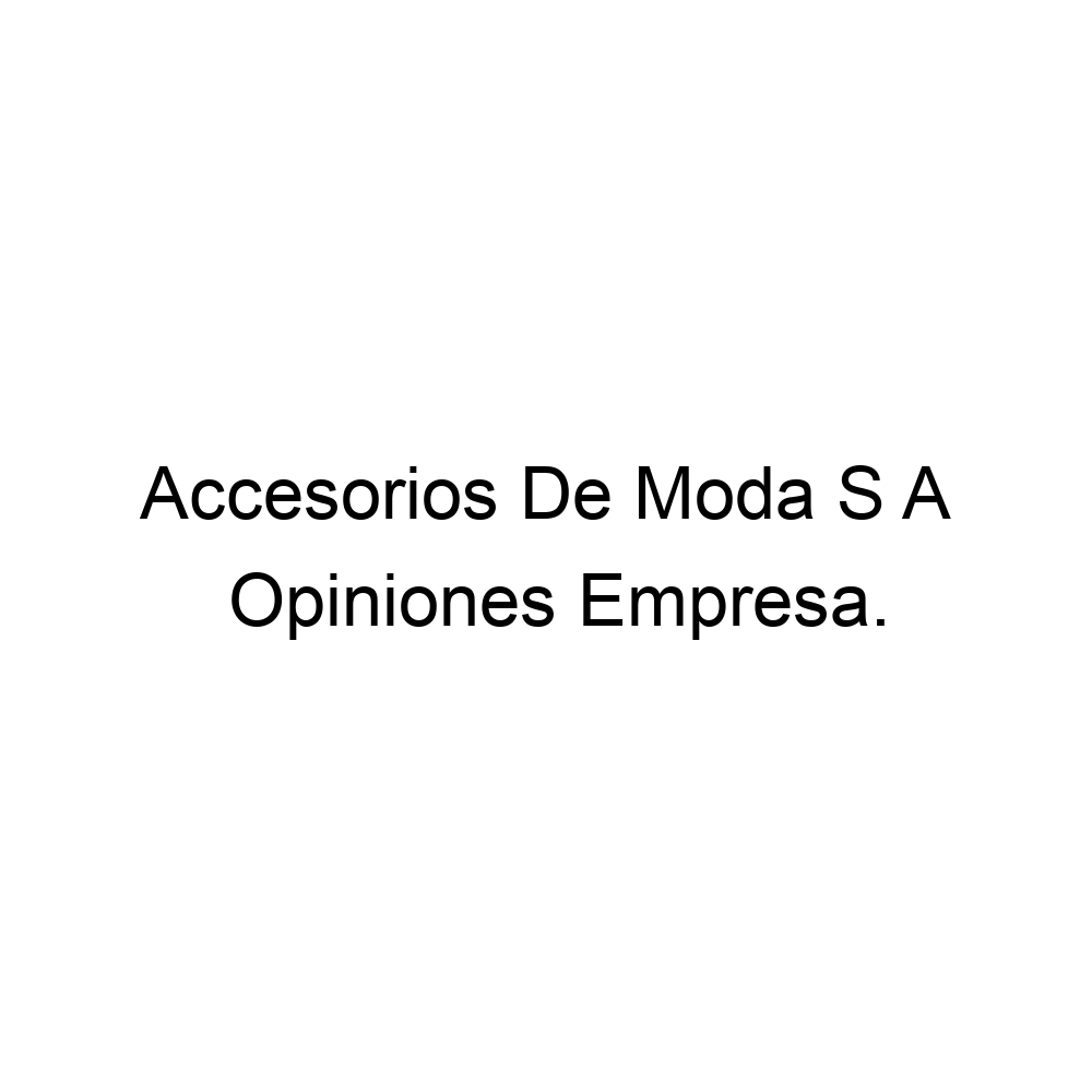 educador Moderar Exceder Opiniones Accesorios De Moda S A, Badalona ▷ 934122255