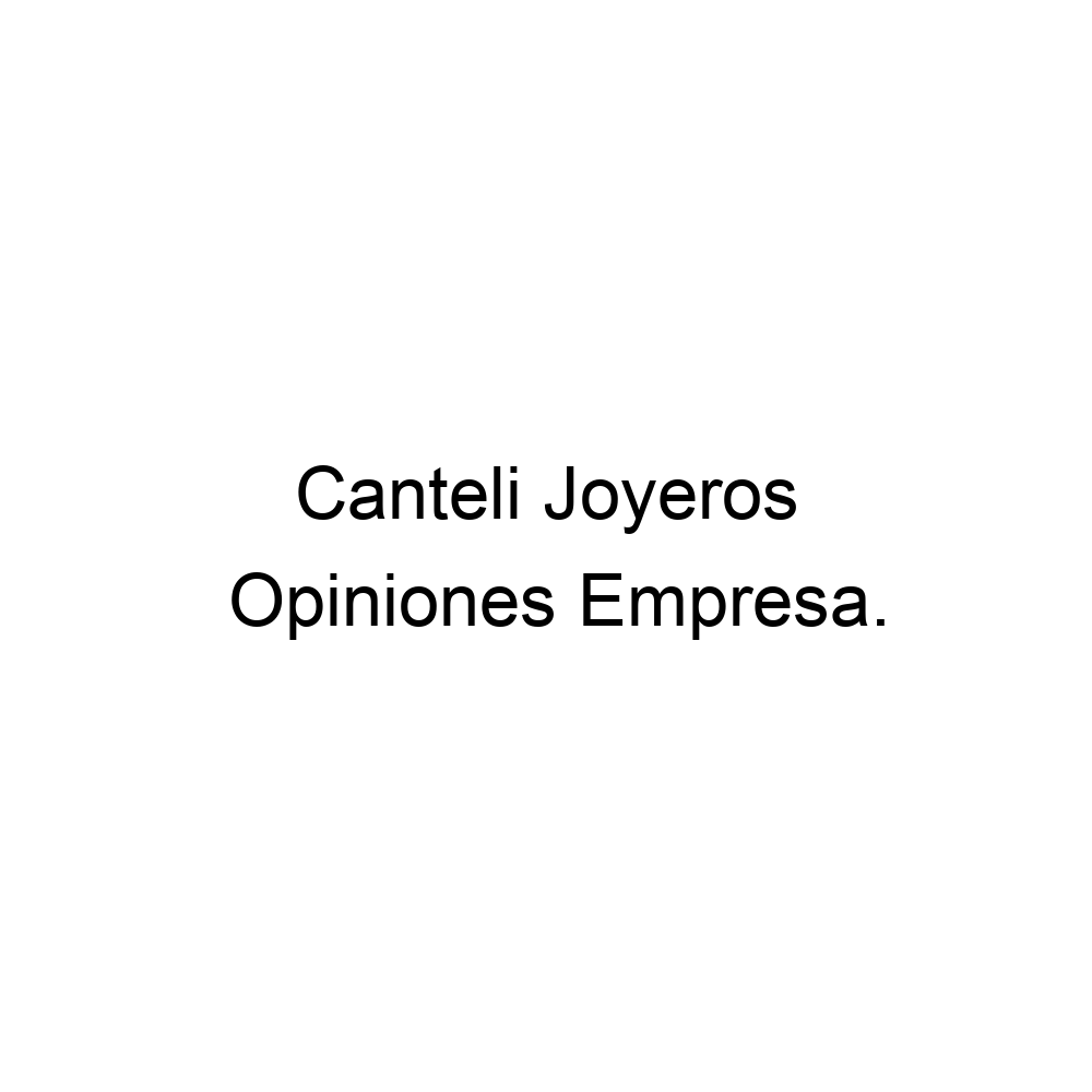 Opiniones Canteli Joyeros, Gijón ▷