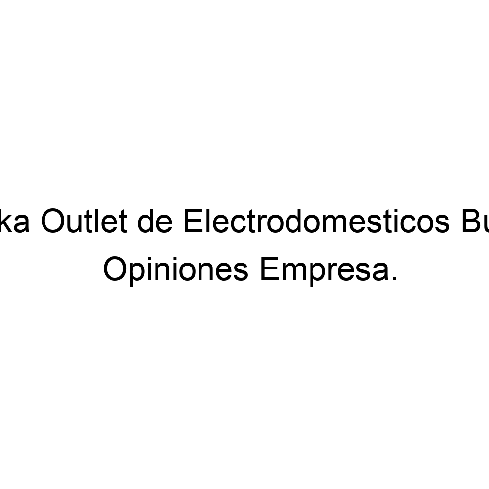 Peregrino Planeta altura Opiniones Eureka Outlet de Electrodomesticos Burgos, Burgos ▷ 947489022