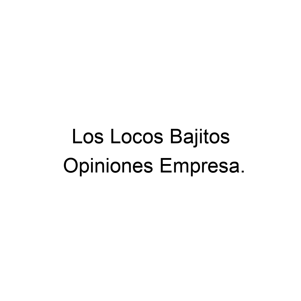 Opiniones Locos Bajitos, Piedras Blancas ▷ 985532773