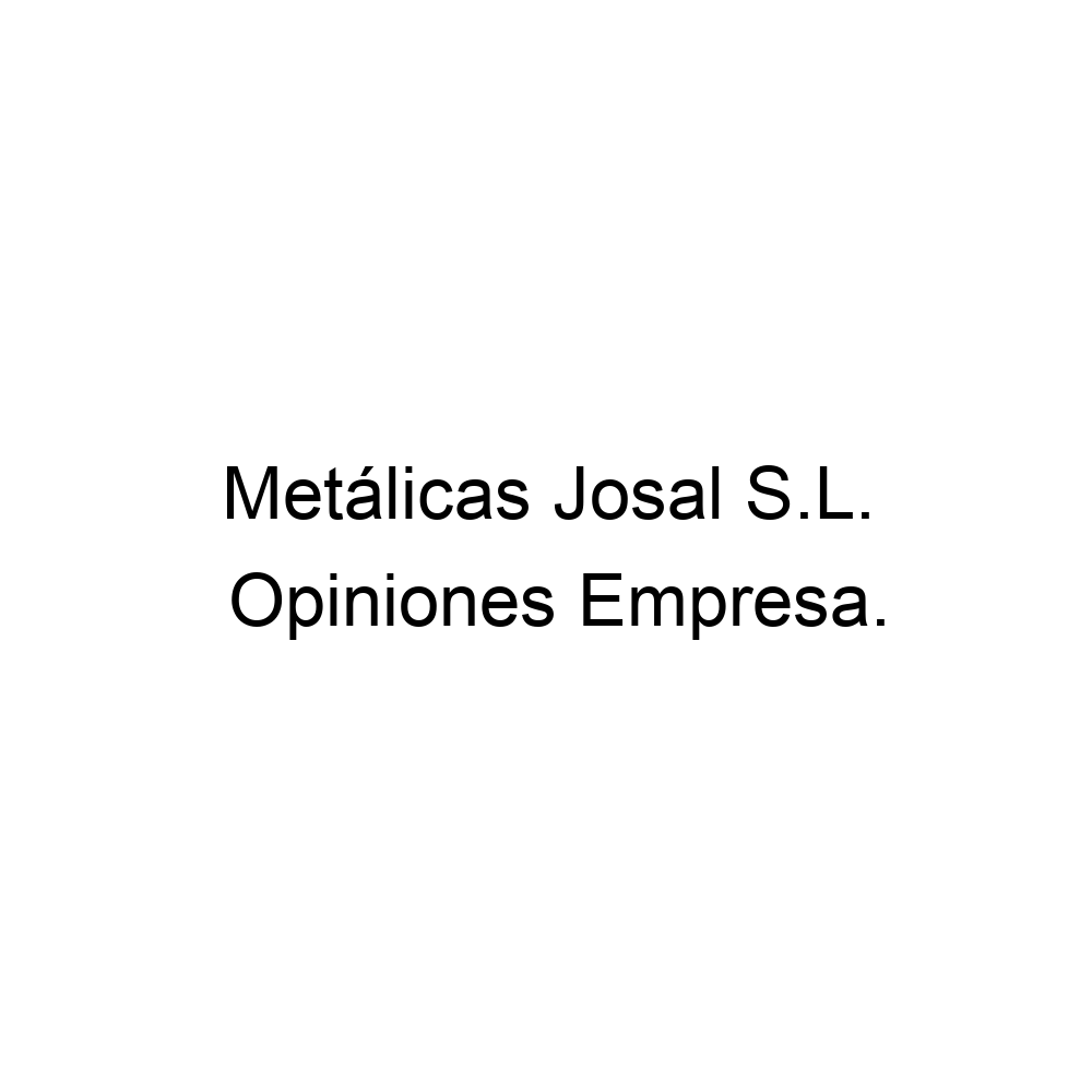 Metálicas Josal S.L.