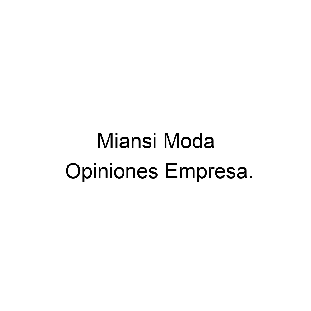 Opiniones Miansi Mieres ▷ 984284051