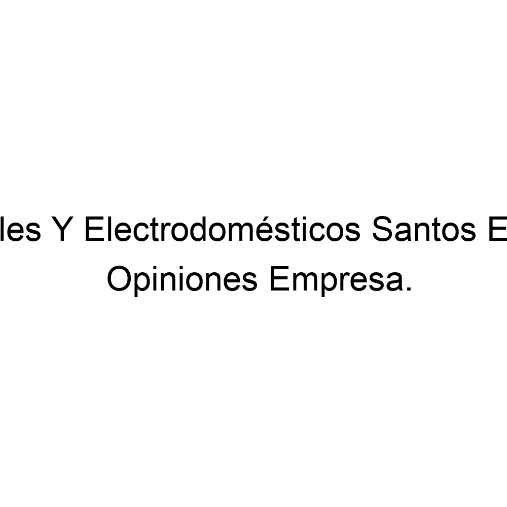 Muebles Y Electrodomésticos Santos E Playa De Juan ▷ 922138868