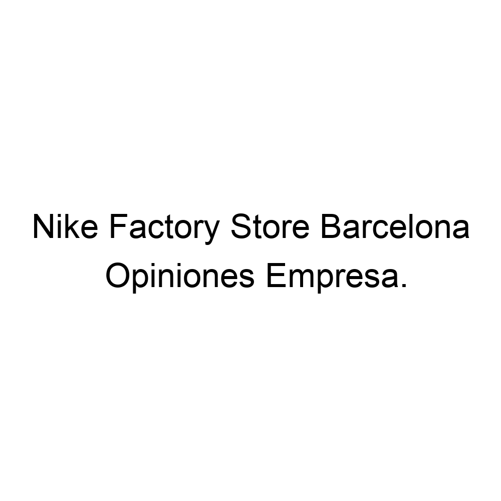 Opiniones Nike Factory Store Barcelona, La Roca del Vallès ▷