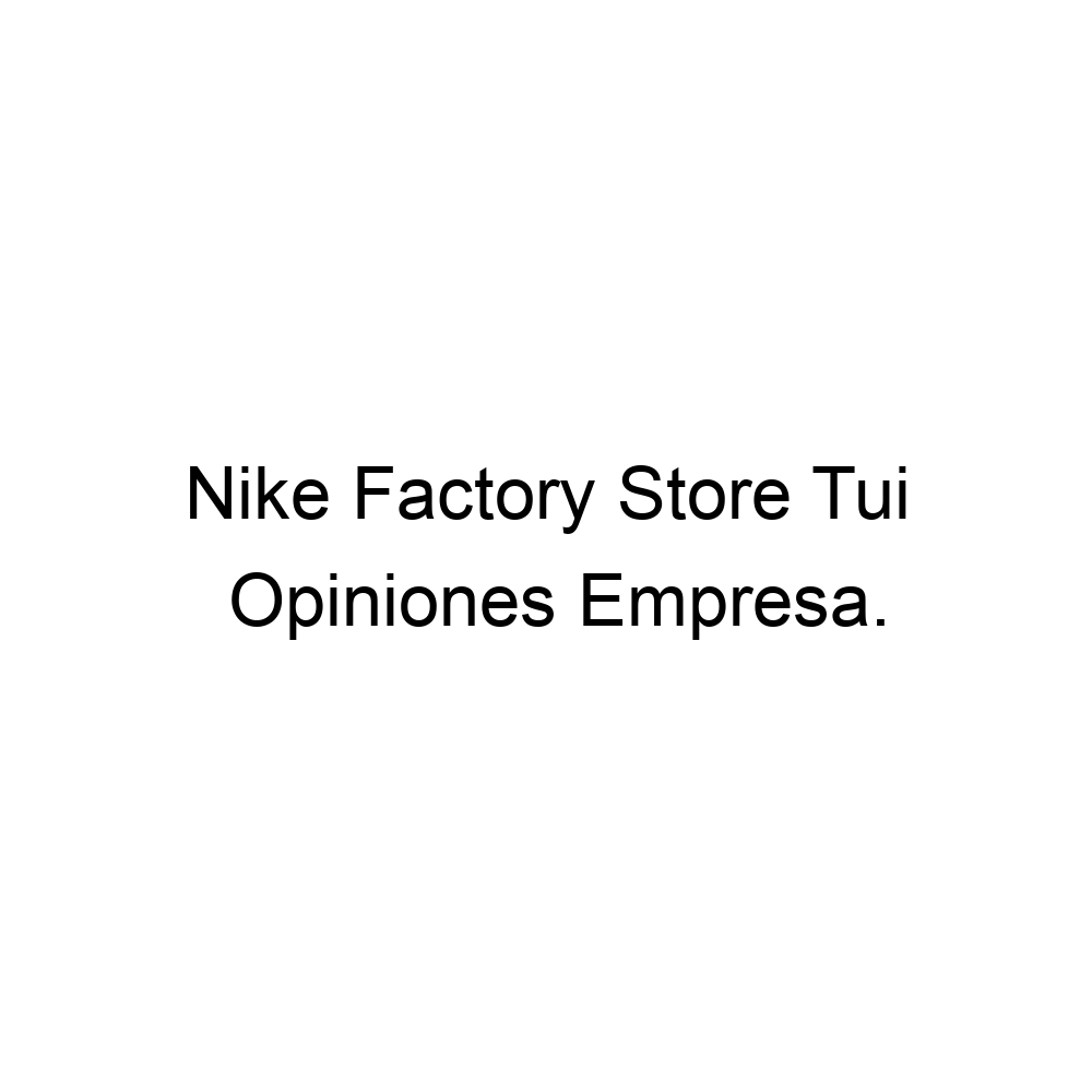 Nike Factory Store Tui, Tui 986605113
