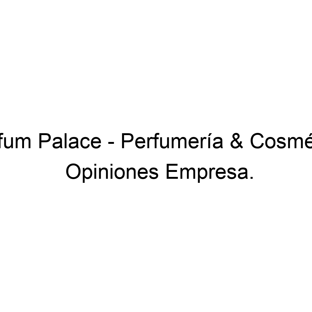 Bliv forvirret Christchurch Slør Opiniones Parfum Palace - Perfumería & Cosmética, Costa Adeje ▷ 922753482