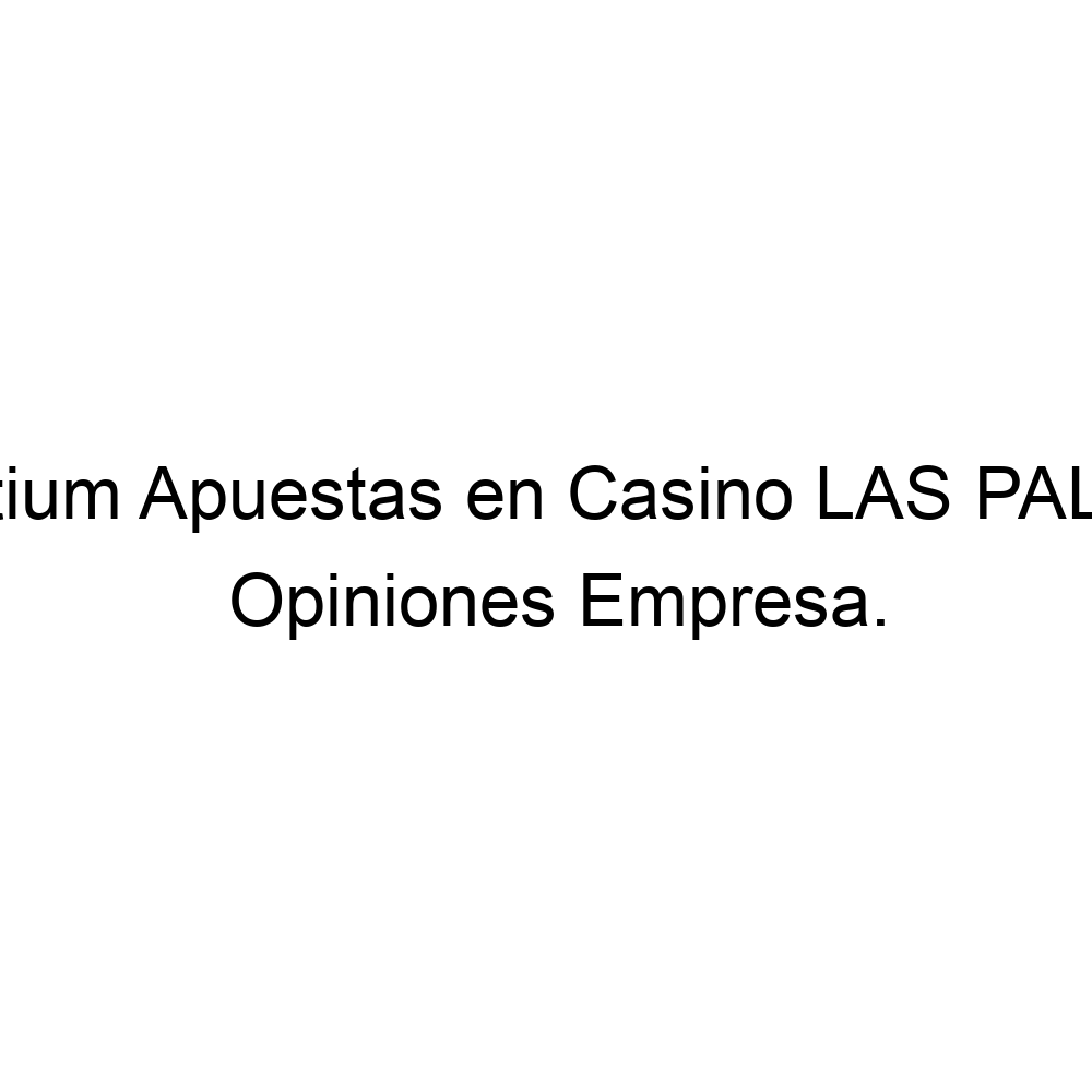 muy campana audible Opiniones Sportium Apuestas en Casino LAS PALMAS, Las Palmas de Gran  Canaria ▷ 900447744