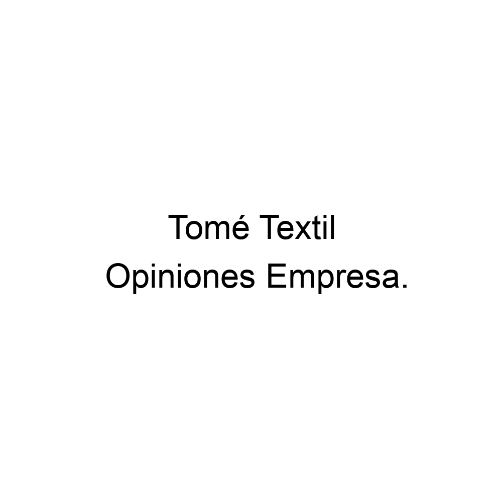 Para editar guirnalda desconectado Opiniones Tomé Textil, No definido ▷ 988060344