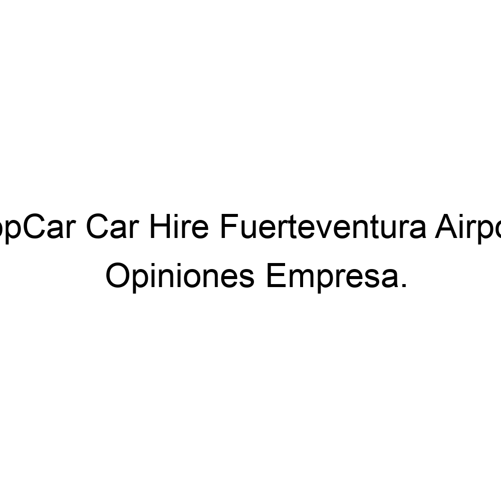 Opiniones Car Hire Fuerteventura Airport, Puerto del Rosario 928860760